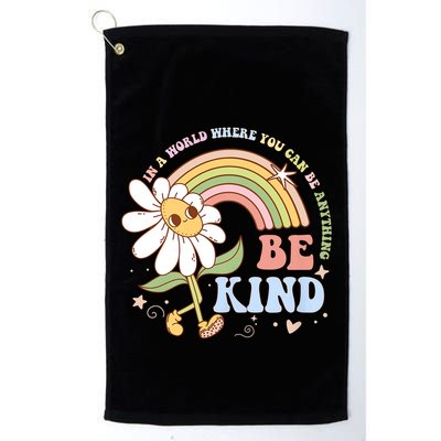 In A World Where You Can Be Anything Be Kind Kindness Golf Towel