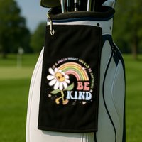 In A World Where You Can Be Anything Be Kind Kindness Golf Towel