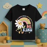In A World Where You Can Be Anything Be Kind Kindness Toddler T-Shirt