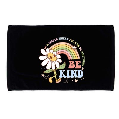 In A World Where You Can Be Anything Be Kind Kindness Microfiber Hand Towel