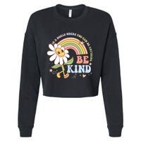 In A World Where You Can Be Anything Be Kind Kindness Cropped Pullover Crew