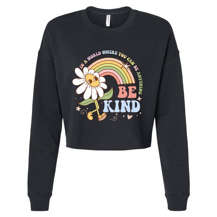In A World Where You Can Be Anything Be Kind Kindness Cropped Pullover Crew