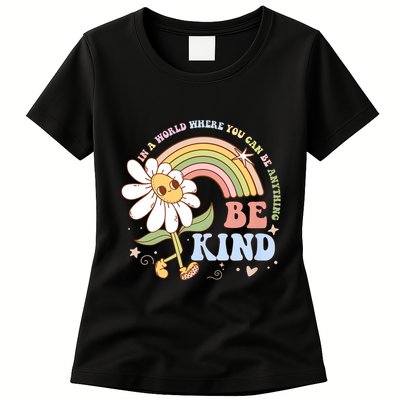In A World Where You Can Be Anything Be Kind Kindness Womens T-Shirt