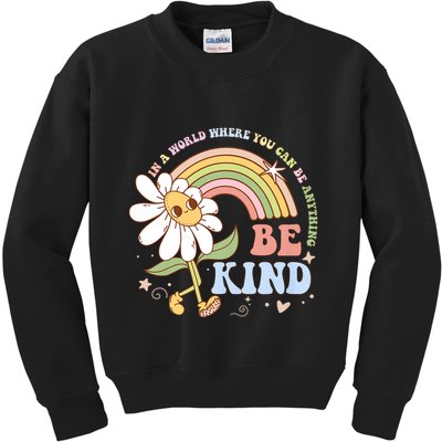 In A World Where You Can Be Anything Be Kind Kindness Kids Sweatshirt