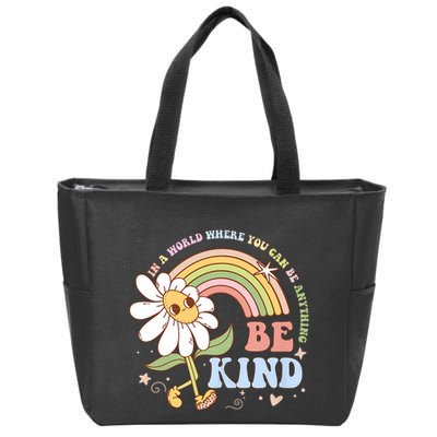 In A World Where You Can Be Anything Be Kind Kindness Zip Tote Bag