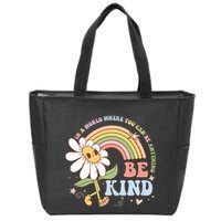 In A World Where You Can Be Anything Be Kind Kindness Zip Tote Bag