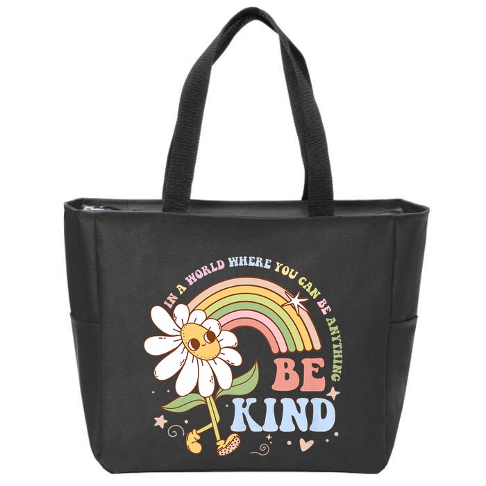 In A World Where You Can Be Anything Be Kind Kindness Zip Tote Bag
