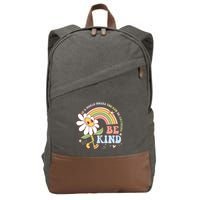 In A World Where You Can Be Anything Be Kind Kindness Cotton Canvas Backpack