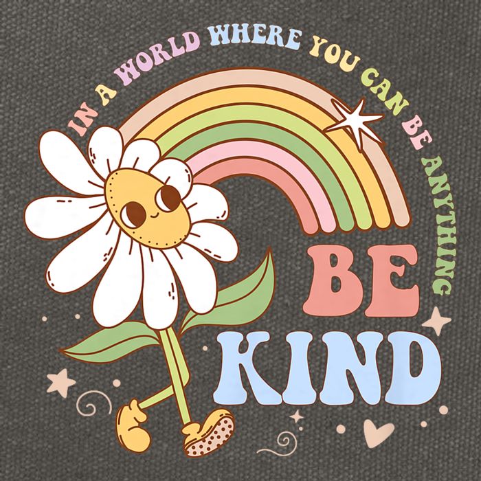 In A World Where You Can Be Anything Be Kind Kindness Cotton Canvas Backpack
