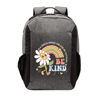In A World Where You Can Be Anything Be Kind Kindness Vector Backpack