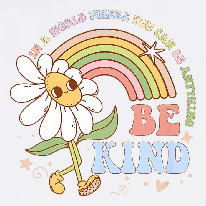 In A World Where You Can Be Anything Be Kind Kindness Garment-Dyed Sweatshirt