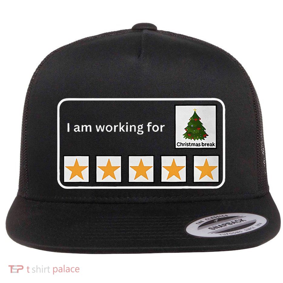 I Am Working For Christmas Break Flat Bill Trucker Hat