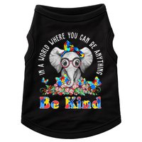 In A World Where You Can Be Anything Be Kind Autism Elephant Doggie Tank