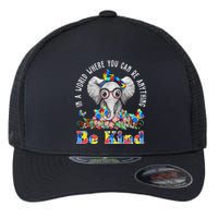 In A World Where You Can Be Anything Be Kind Autism Elephant Flexfit Unipanel Trucker Cap