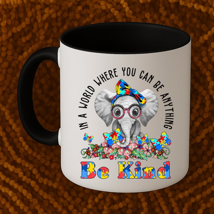 In A World Where You Can Be Anything Be Kind Autism Elephant Mug