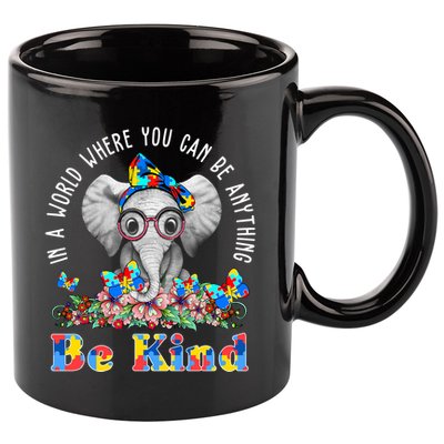 In A World Where You Can Be Anything Be Kind Autism Elephant 11oz C Handle Ceramic Mug