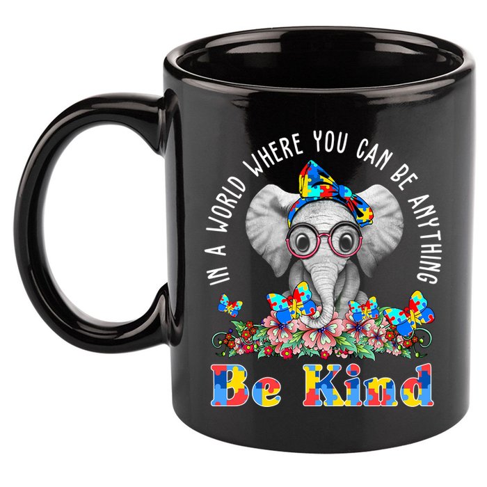 In A World Where You Can Be Anything Be Kind Autism Elephant 11oz C Handle Ceramic Mug