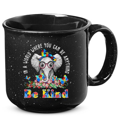 In A World Where You Can Be Anything Be Kind Autism Elephant 15oz Campfire Ceramic Mug