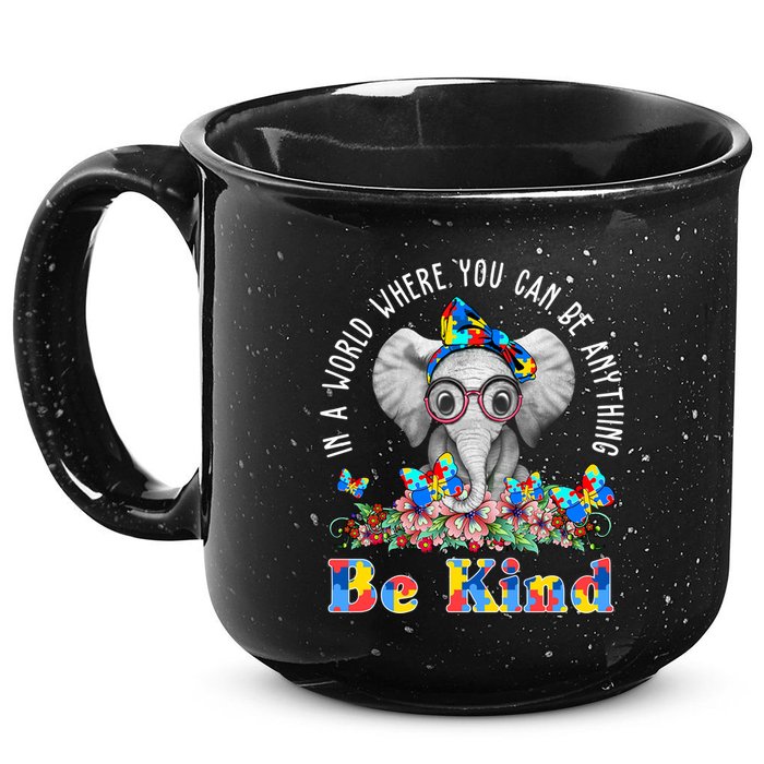 In A World Where You Can Be Anything Be Kind Autism Elephant 15oz Campfire Ceramic Mug
