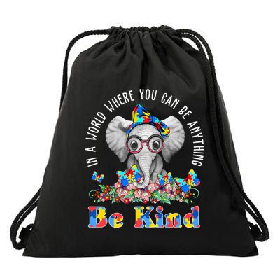 In A World Where You Can Be Anything Be Kind Autism Elephant Drawstring Bag