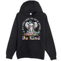 In A World Where You Can Be Anything Be Kind Autism Elephant Premium Pullover Hoodie