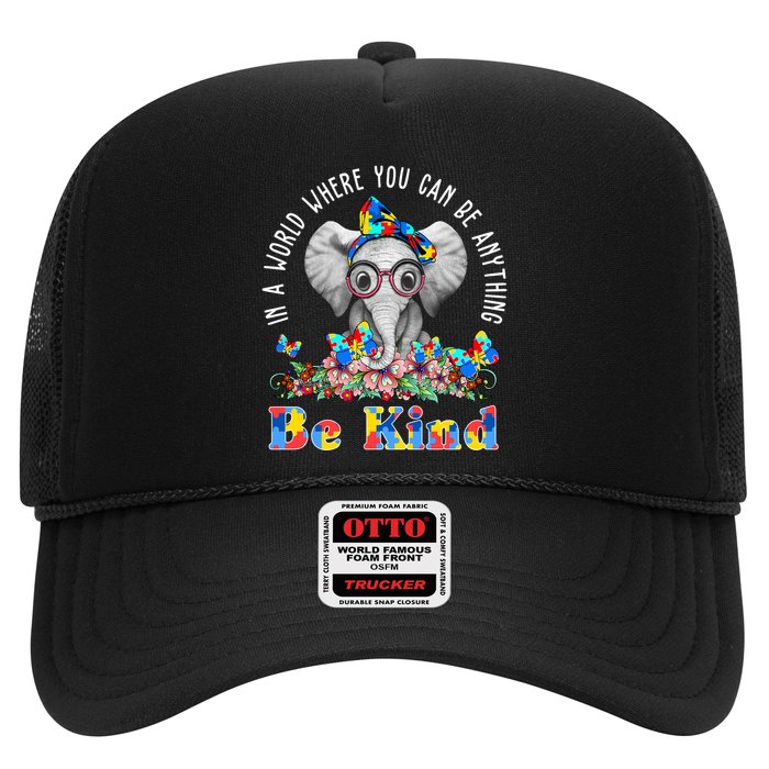 In A World Where You Can Be Anything Be Kind Autism Elephant Trucker Hat