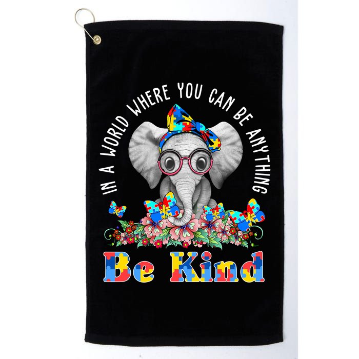 In A World Where You Can Be Anything Be Kind Autism Elephant Golf Towel
