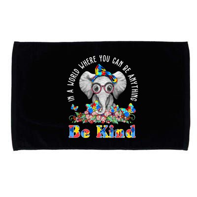 In A World Where You Can Be Anything Be Kind Autism Elephant Microfiber Hand Towel