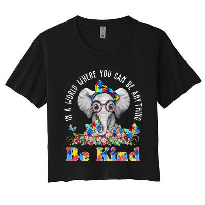 In A World Where You Can Be Anything Be Kind Autism Elephant Crop Top