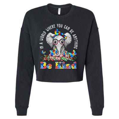 In A World Where You Can Be Anything Be Kind Autism Elephant Cropped Pullover Crew