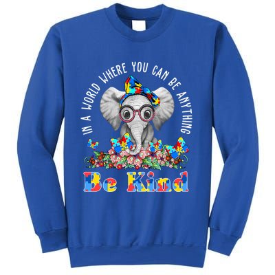 In A World Where You Can Be Anything Be Kind Autism Elephant Sweatshirt