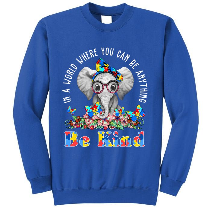 In A World Where You Can Be Anything Be Kind Autism Elephant Sweatshirt