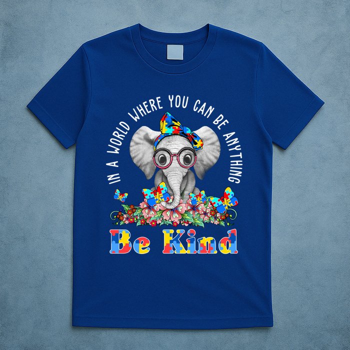 In A World Where You Can Be Anything Be Kind Autism Elephant T-Shirt