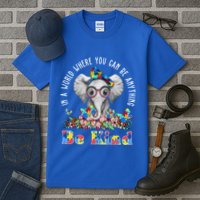 In A World Where You Can Be Anything Be Kind Autism Elephant Tall T-Shirt