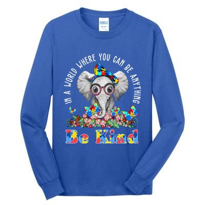 In A World Where You Can Be Anything Be Kind Autism Elephant Tall Long Sleeve T-Shirt