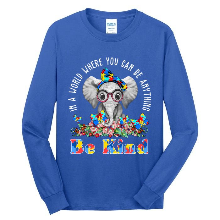 In A World Where You Can Be Anything Be Kind Autism Elephant Tall Long Sleeve T-Shirt