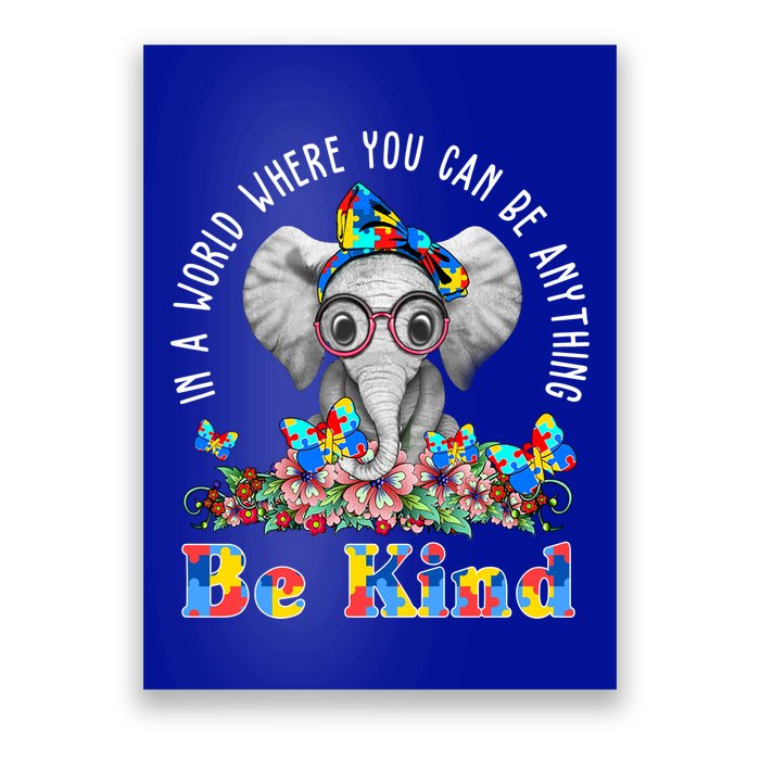 In A World Where You Can Be Anything Be Kind Autism Elephant Poster