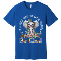 In A World Where You Can Be Anything Be Kind Autism Elephant Premium T-Shirt