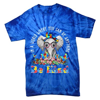 In A World Where You Can Be Anything Be Kind Autism Elephant Tie-Dye T-Shirt
