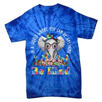 In A World Where You Can Be Anything Be Kind Autism Elephant Tie-Dye T-Shirt