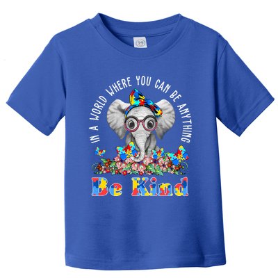 In A World Where You Can Be Anything Be Kind Autism Elephant Toddler T-Shirt