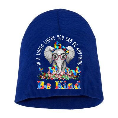 In A World Where You Can Be Anything Be Kind Autism Elephant Short Acrylic Beanie