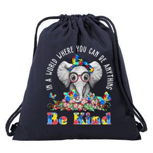 In A World Where You Can Be Anything Be Kind Autism Elephant Drawstring Bag