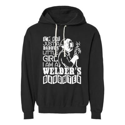 I'm A Welder's Daughte Welder Dad Garment-Dyed Fleece Hoodie