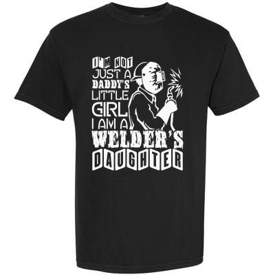 I'm A Welder's Daughte Welder Dad Garment-Dyed Heavyweight T-Shirt