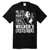 I'm A Welder's Daughte Welder Dad Tall T-Shirt