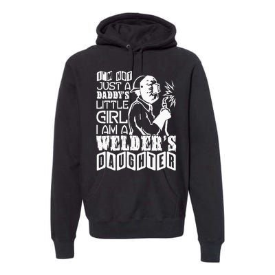 I'm A Welder's Daughte Welder Dad Premium Hoodie