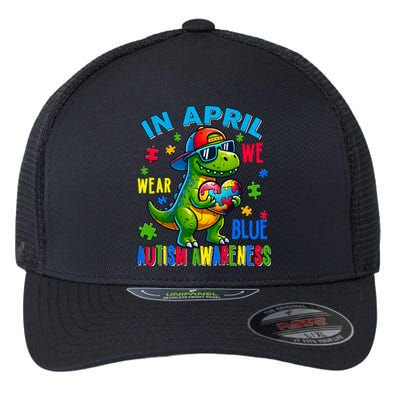 In April We Wear Blue Autism Awareness Month Dinosaur Trex Gift Flexfit Unipanel Trucker Cap