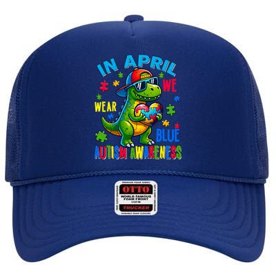 In April We Wear Blue Autism Awareness Month Dinosaur Trex Gift High Crown Mesh Back Trucker Hat