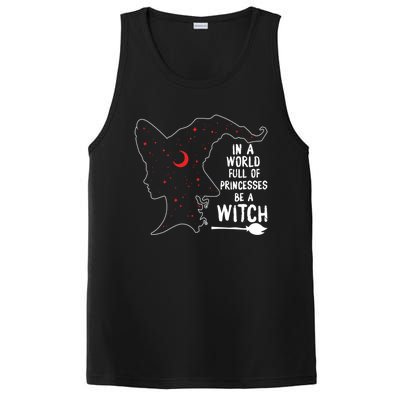 In A World Full Of Princesses Be A Witch Halloween Season Gift PosiCharge Competitor Tank